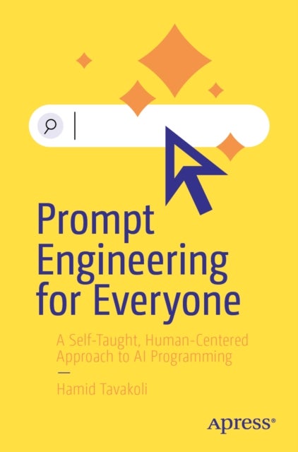Prompt Engineering for Everyone - A Self-Taught, Human-Centered Approach to AI Programming