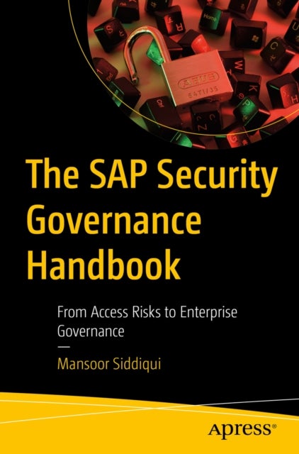 The SAP Security Governance Handbook - From Access Risks to Enterprise Governance