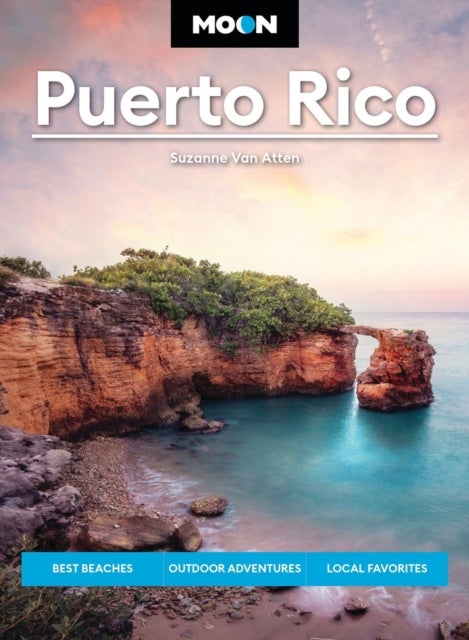 Moon Puerto Rico (Seventh Edition) - Best Beaches, Outdoor Adventures, Local Favorites