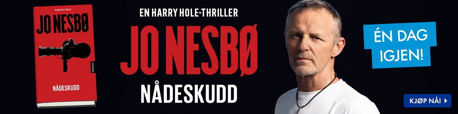 En dag igjen til Nådeskudd av Jo Nesbø er i salg. En dag igjen til Nådeskudd av Jo Nesbø er i salg.