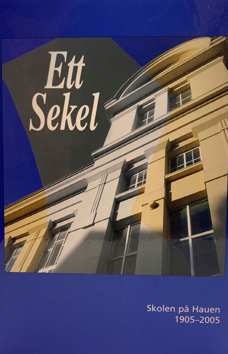 Ett sekel Skolen på Hauen 1905-2005