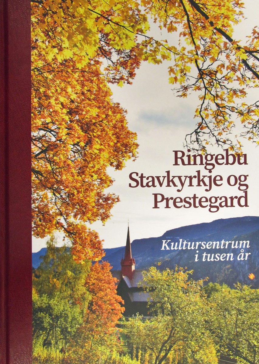 Ringebu Stavkyrkje og Prestegard - Kultursentrum i tusen år