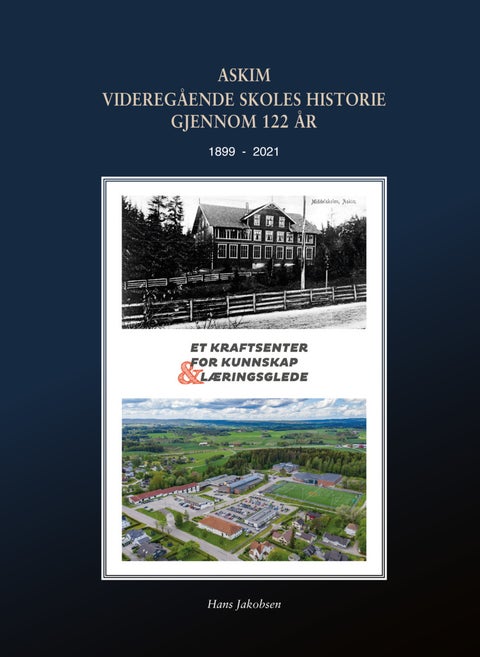 Askim Videregående Skoles historie gjennom 122 år 1899-2021