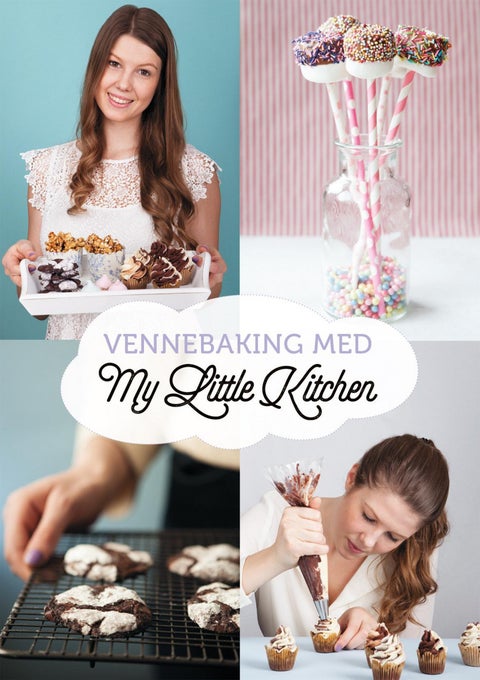 Vennebaking med my little kitchen - godteri, cupcakes, cake pops, gjærbakst og desserter