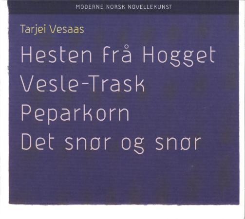 Bilde av Hesten Frå Hogget ; Vesle-trask ; Peparkorn ; Det Snør Og Snør Av Tarjei Vesaas