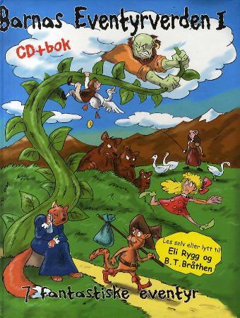 Barnas eventyrverden I - 7 fantastiske eventyr : cd+bok