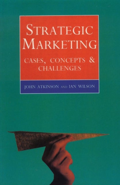 Bilde av Strategic Marketing Av John Atkinson, Ian Wilson