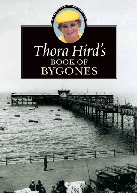 Bilde av Thora Hird&#039;s Book Of Bygones Av Thora Hird