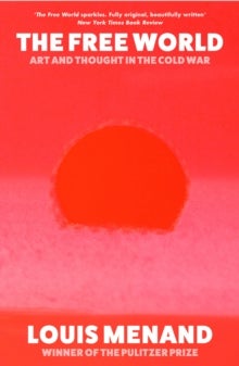 The Free World - Art and Thought in the Cold War