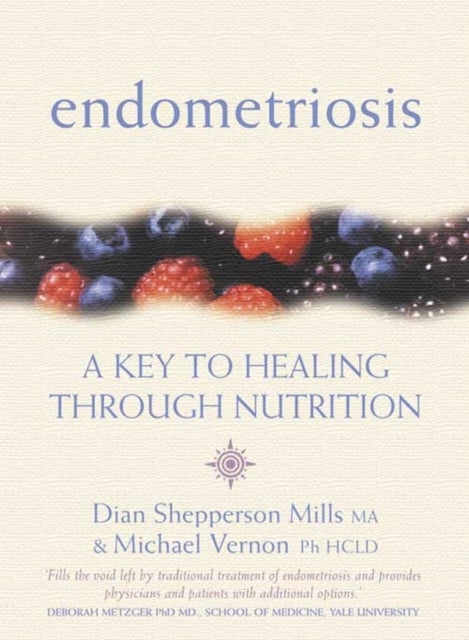 Endometriosis - A Key to Healing Through Nutrition