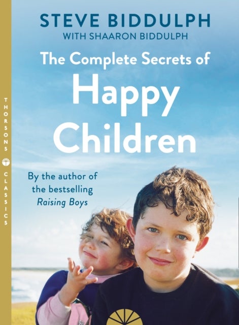 Bilde av The Complete Secrets Of Happy Children Av Steve Biddulph, Shaaron Biddulph