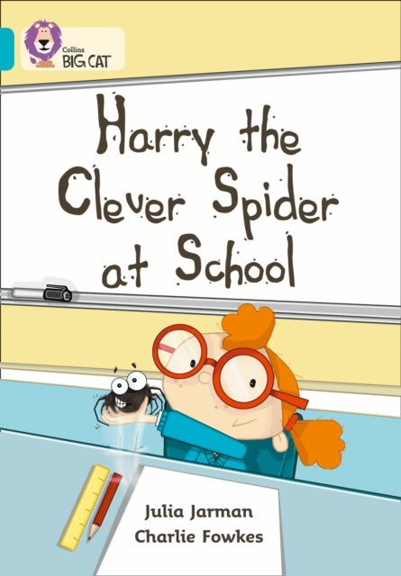 Harry the Clever Spider at School - Band 07/Turquoise