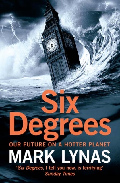Six Degrees - Our Future on a Hotter Planet