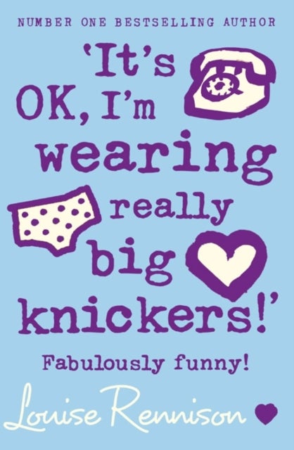 ¿It¿s OK, I¿m wearing really big knickers!¿