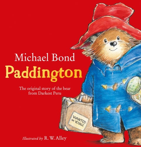 Paddington - The Original Story of the Bear from Darkest Peru