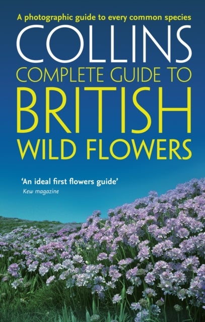 British Wild Flowers - A Photographic Guide to Every Common Species