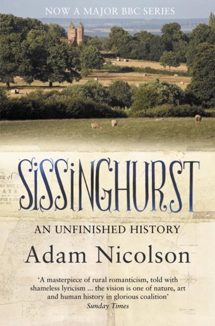 Sissinghurst - An Unfinished History