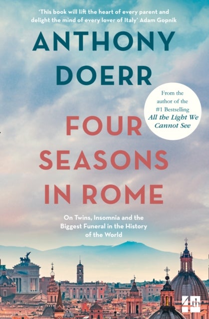 Four Seasons in Rome - On Twins, Insomnia and the Biggest Funeral in the History of the World