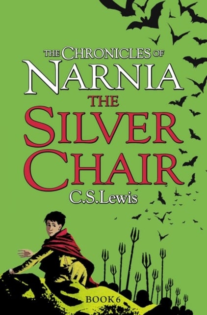 The Silver Chair. The Chronicles of Narnia 6