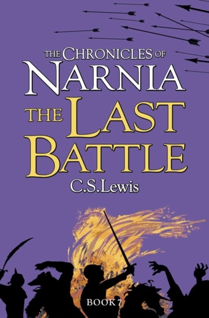 The Last Battle. The Chronicles of Narnia 7