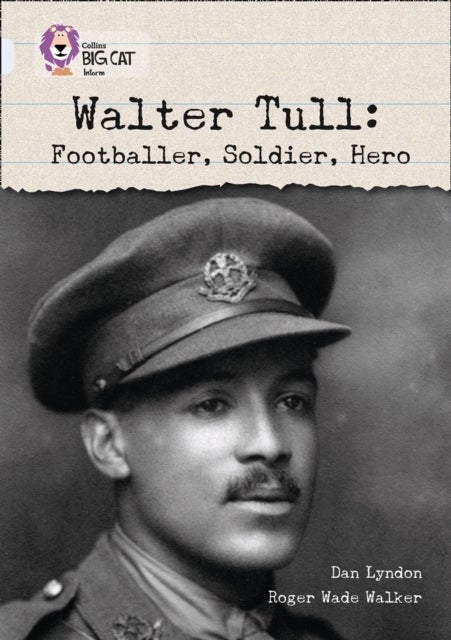 Walter Tull: Footballer, Soldier, Hero - Band 17/Diamond