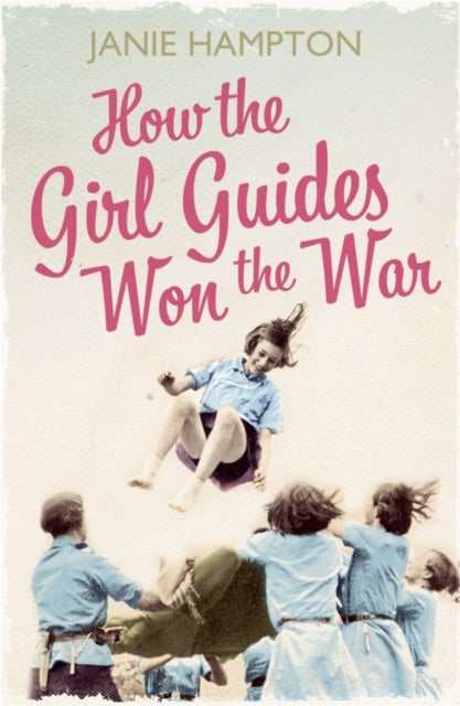 Bilde av How The Girl Guides Won The War Av Janie Hampton