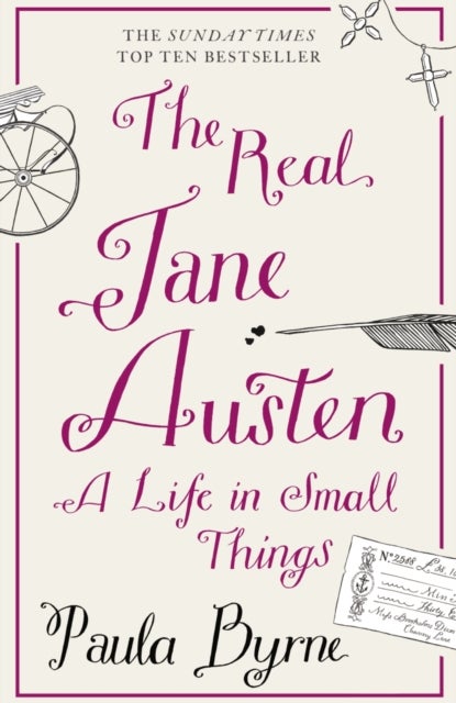 The Real Jane Austen - A Life in Small Things