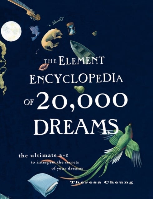 Bilde av The Element Encyclopedia Of 20,000 Dreams Av Theresa Cheung
