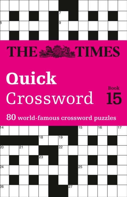 The Times Quick Crossword Book 15 - 80 World-Famous Crossword Puzzles from the Times2