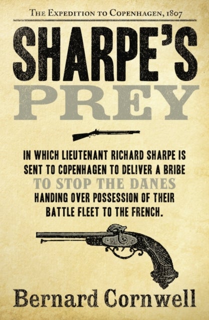 Sharpe¿s Prey - The Expedition to Copenhagen, 1807