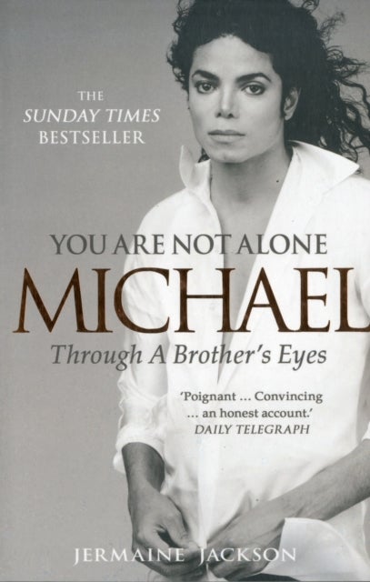 You Are Not Alone - Michael, Through a Brother's Eyes