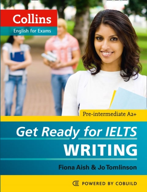 Get Ready for IELTS - Writing - IELTS 4+ (A2+)