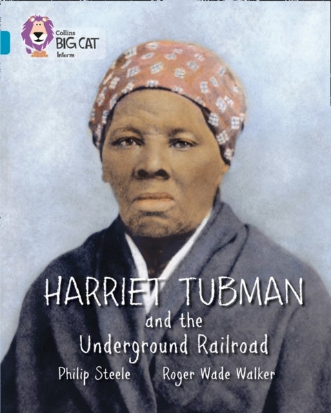 Harriet Tubman and the Underground Railroad - Band 13/Topaz