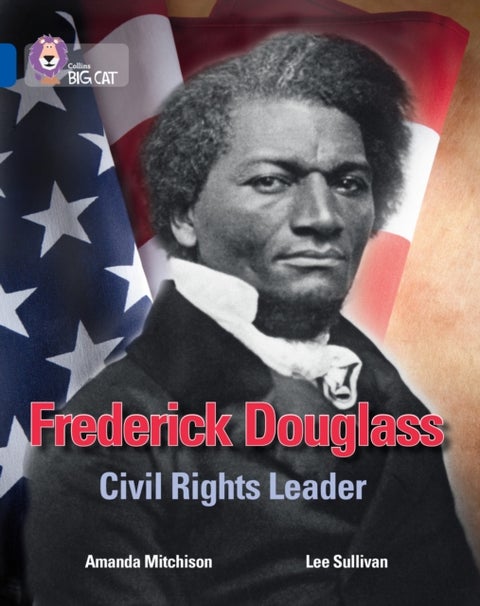 Frederick Douglass: Civil Rights Leader - Band 16/Sapphire
