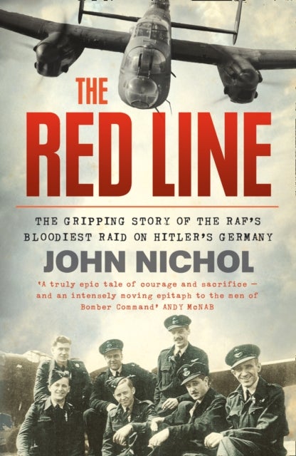 The Red Line - The Gripping Story of the RAF¿s Bloodiest Raid on Hitler¿s Germany