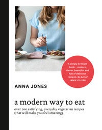 A Modern Way to Eat - Over 200 Satisfying, Everyday Vegetarian Recipes (That Will Make You Feel Amazing)