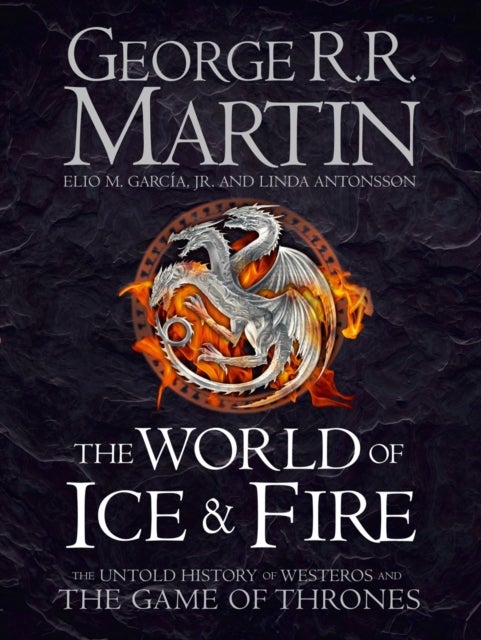 Bilde av The World Of Ice And Fire Av George R.r. Martin, Elio M. Garcia Jr., Linda Antonsson