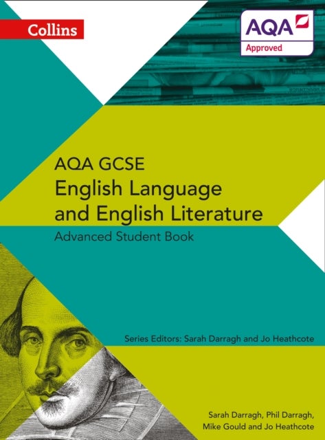 Bilde av Aqa Gcse English Language And English Literature Advanced Student Book Av Phil Darragh, Sarah Darragh, Mike Gould, Jo Heathcote