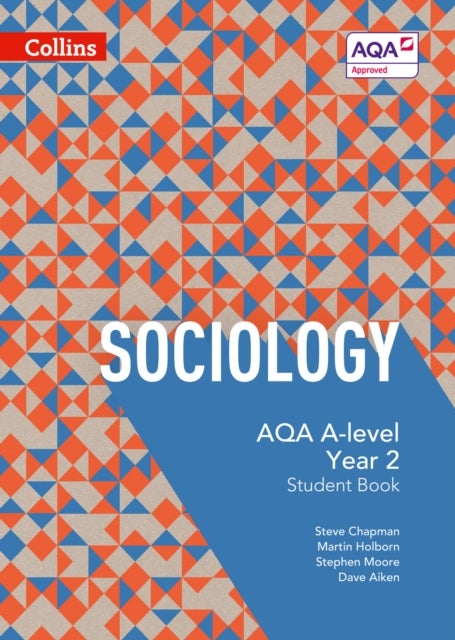 Bilde av Aqa A Level Sociology Student Book 2 Av Steve Chapman, Martin Holborn, Stephen Moore, Dave Aiken