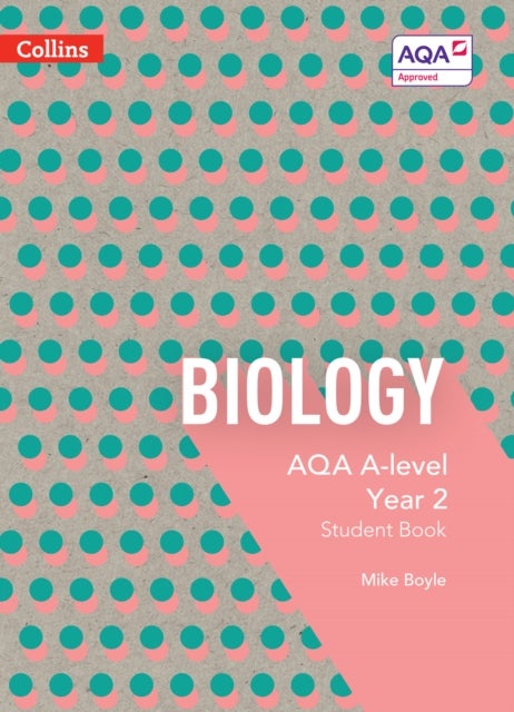Bilde av Aqa A Level Biology Year 2 Student Book Av Mike Boyle