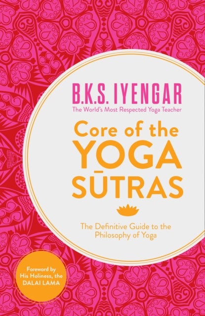 Bilde av Core Of The Yoga Sutras Av B.k.s. Iyengar