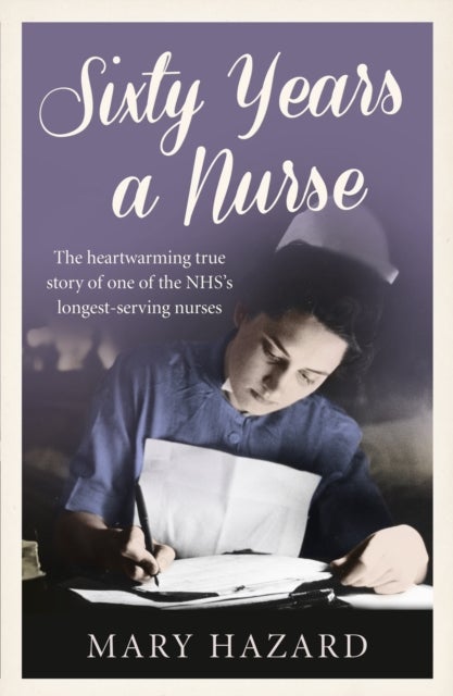 Bilde av Sixty Years A Nurse Av Mary Hazard
