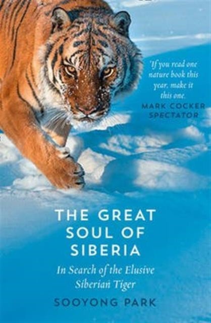 The Great Soul of Siberia - In Search of the Elusive Siberian Tiger