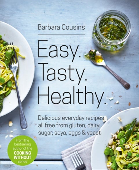 Easy Tasty Healthy - All Recipes Free from Gluten, Dairy, Sugar, Soya, Eggs and Yeast