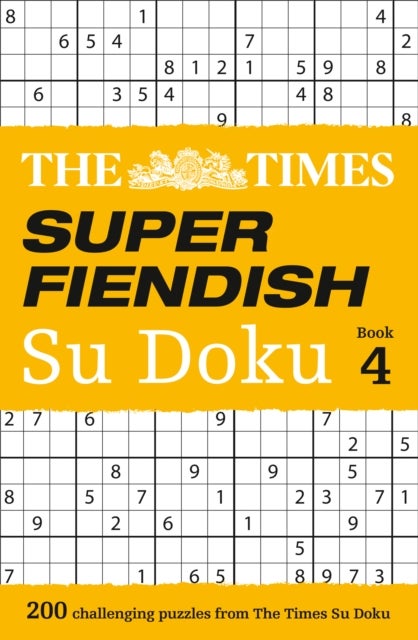 The Times Super Fiendish Su Doku Book 4 - 200 Challenging Puzzles from the Times