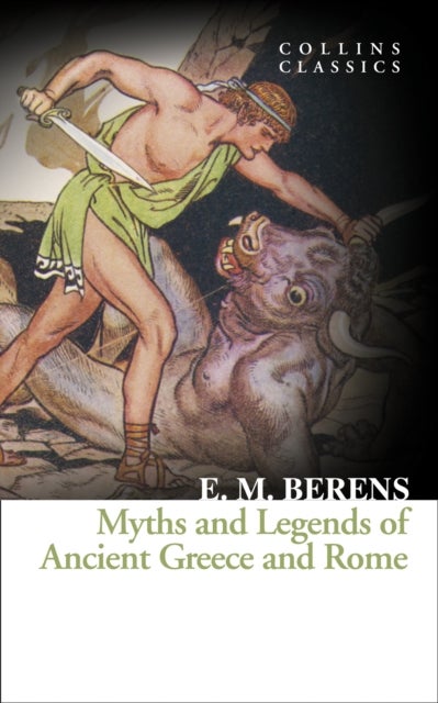 Bilde av Myths And Legends Of Ancient Greece And Rome Av E. M. Berens