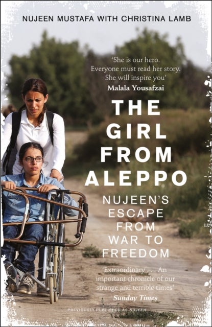 The Girl From Aleppo - Nujeen'S Escape from War to Freedom