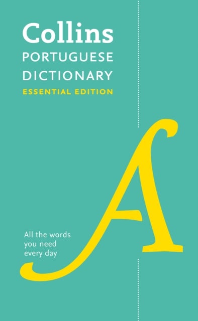 Portuguese Essential Dictionary - All the Words You Need, Every Day