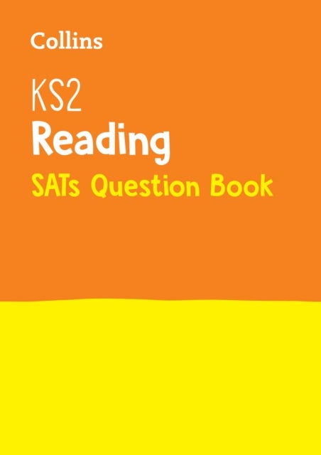 KS2 Reading SATs Practice Question Book - For the 2024 Tests