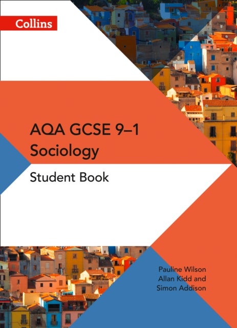 Bilde av Aqa Gcse 9-1 Sociology Student Book Av Pauline Wilson, Simon Addison, Allan Kidd